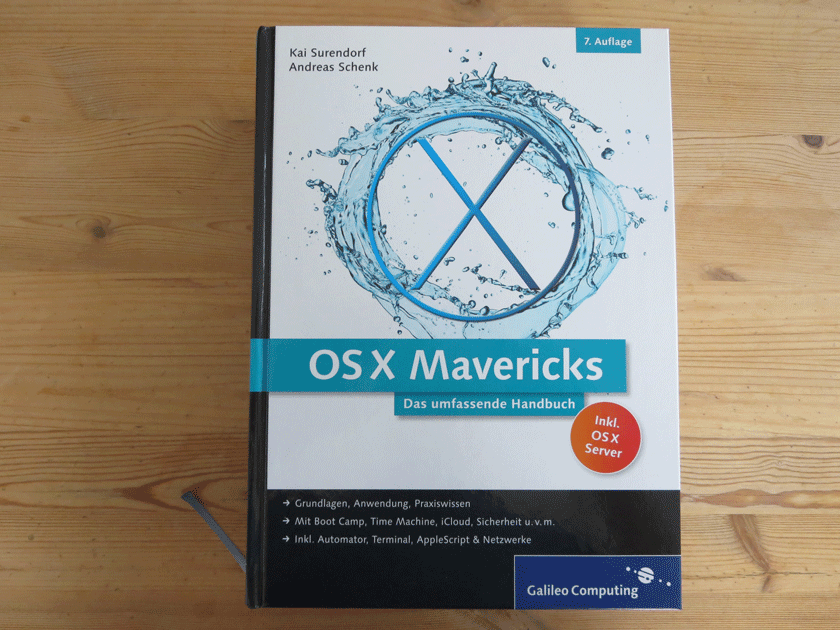OS X Mavericks - Das umfassende Handbuch für das aktuelle Mac Betriebssystem. Eine gute Einführung für Anfänger und mit vielen Tipps für fortgeschrittene Mac-Benutzer
